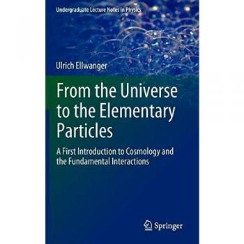 From the Universe to the Elementary Particles: A First Introduction to Cosmology and the Fundamental Interactions