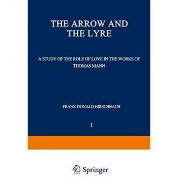 Thomas Mann's Love: The Arrow and the Lyre - A Comprehensive Study