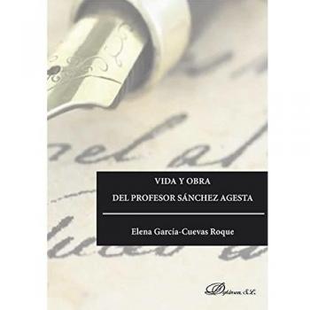 Vida y obra del Profesor Sánchez Agesta.