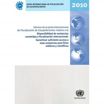 Informe de la junta internacional de fiscalización de estupefacientes relativo a la disponibilidad de sustancias sometidas a fiscalización ... científicos