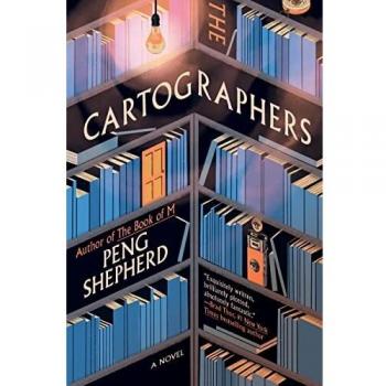 The Cartographers: A Novel of Adventure and Discovery by Peng Shepherd
