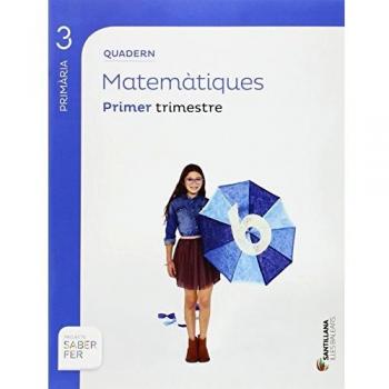 QUADERN MATEMATIQUES 3 PRIMARIA 1 TRIM SABER FER - 9788468006512