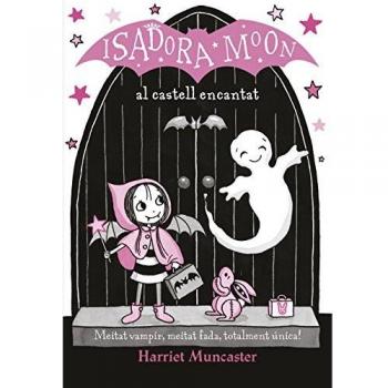 La Isadora Moon 6 - La Isadora Moon al castell encantat: Un llibre màgic amb purpurina a la coberta! - Harriet Muncaster