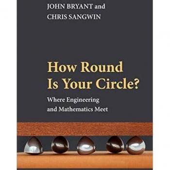 How Round Is Your Circle?: Where Engineering and Mathematics Meet