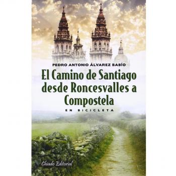 El Camino de Santiago desde Roncesvalles a Compostela