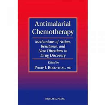 Antimalarial Chemotherapy: Mechanisms of Action, Resistance, and New Directions in Drug Discovery