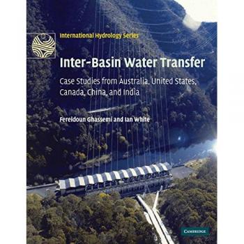 Transferencia de Agua Intercuenca: Estudios de Caso de Australia, Estados Unidos, Canadá, China e India (Serie Internacional de Hidrología)