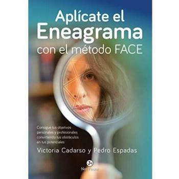 Aplícate el Eneagrama con el método Face. Consigue tus objetivos personales y profesionales convietiendo tus obstáculos en tus potencial: Consigue tus ... obstáculos en tus potenciales