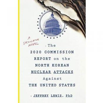 The 2020 commission report on the north korean nuclear attacks against the united states a speculative novel