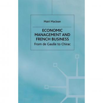 Economic Management and French Business: From de Gaulle to Chirac