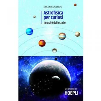Libro de Astrofísica para Curiosos: Breve Historia del Universo - Gabriele Ghisellini, Hoepli 2019