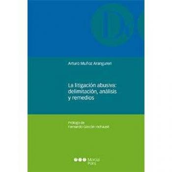 La litigación abusiva: delimitación, análisis y remedios