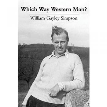 Which Way Western Man: A Critical Examination of Western Civilization by William Gayley Simpson
