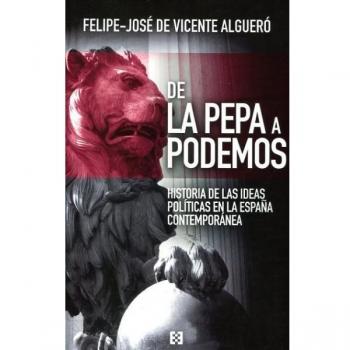 De la Pepa a Podemos: Historia de las ideas en la España contemporánea: 7