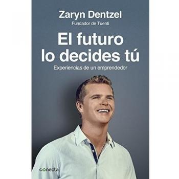 El futuro lo decides tú: Experiencias de un emprendedor