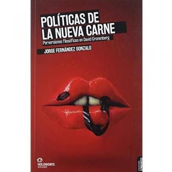 Políticas de la nueva carne: Perversiones filosóficas en David Cronenberg: 2