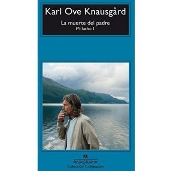 La muerte del padre: Mi lucha: 1: 686 - Karl Ove Knausgård