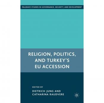 Religion, Politics, and Turkey's EU Accession: 0