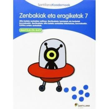 ZENBAKIAK ETA ERAGIKETAK 7 SANTILLANA KOADERNOAK - 9788498943832