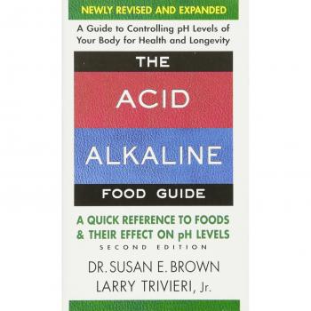 Acid-Alkaline Food Guide Second Edition: A Quick Reference to Foods & Their Effect on pH Levels