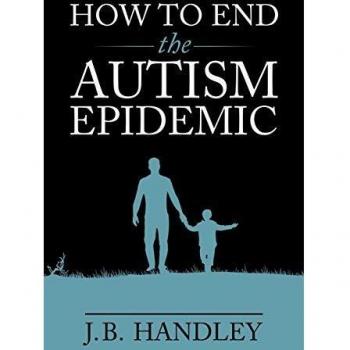 How to End the Autism Epidemic: Revealing the Truth About Vaccines