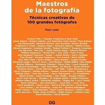 Maestros de la fotografía. Técnicas creativas de 100 grandes fotógrafos