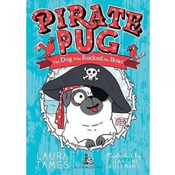 Pug Pirata: Las Aventuras del Pug de Laura James