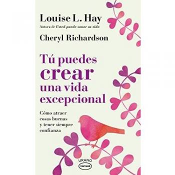 Tú puedes crear una vida excepcional