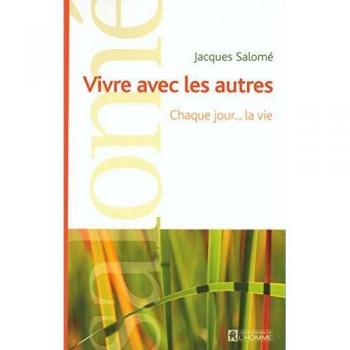 Living with Others: Daily Life Insights by Jacques Salomé