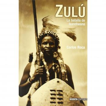 ZULU LA BATALLA DE ISANDLWANA