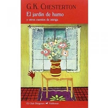 El jardín de humo: Y otros cuentos de intriga - Gilbert Keith Chesterton