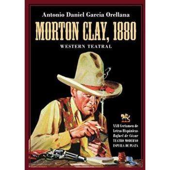 Morton Clay 1880: Western teatral