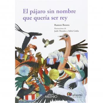 El pájaro sin nombre que quería ser rey