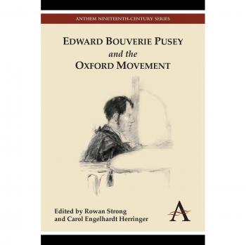Edward Bouverie Pusey y el Movimiento de Oxford (Anthem del Siglo XIX)
