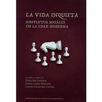 La vida inquieta. Conflictos sociales edad moderna