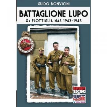 Libro Battaglione Lupo: Xa Flottiglia MAS 1943-1945 de Guido Bonvicini