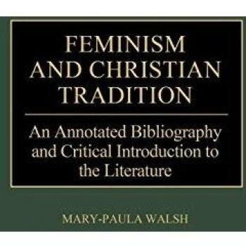 Annotated Bibliography on Feminism and Christian Tradition in Religious Studies