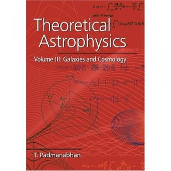 Theoretical Astrophysics Volume 3 Paperback Edition