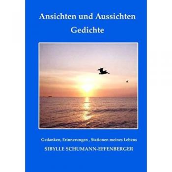 Ansichten y Aussichten: Reflexiones, Recuerdos y Etapas de mi Vida (Tapa Dura) - Sibylle Schumann-Effenberger