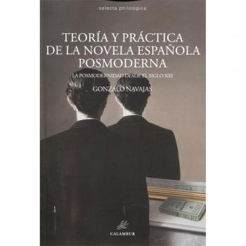 Teoría y práctica de la novela posmoderna: La posmodernidad desde el siglo XXI