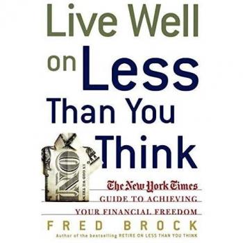 Financial Freedom Guide: Live Well on Less Than You Think by Fred Brock