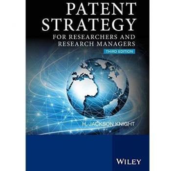 Patent Strategy: For Researchers and Research Managers