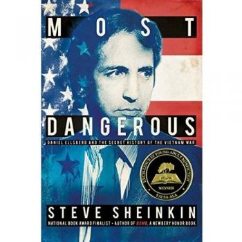 Most Dangerous: Daniel Ellsberg and the Secret History of the Vietnam War