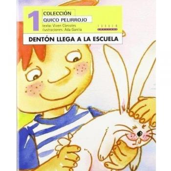 Dentón llega a la escuela: 1 - Mª Vicenta Córcoles Pastor