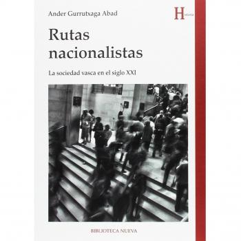 Rutas nacionalistas: LA SOCIEDAD VASCA EN EL SIGLO XXI - Ander Gurrutxaga Abad