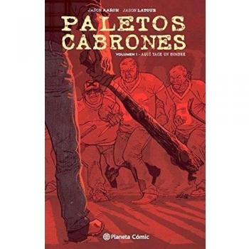 Paletos cabrones nº 01: Aquí yace un hombre - Jason Aaron