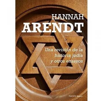Una revisión de la historia judía y otros ensayos - Hannah Arendt