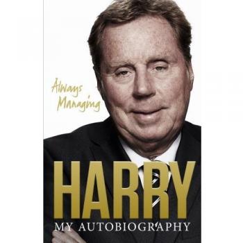 Always Managing - My Autobiography