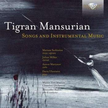 MANSURIAN: Songs and Instrumental Music - Daria Ulantseva Anton Martynov Julian Milkis Musica Viva Moscow Chamber Orchestra Mariam Sarkissian Alexander Rudin