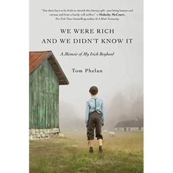 We Were Rich and We Didn't Know It: A Memoir of My Irish Boyhood